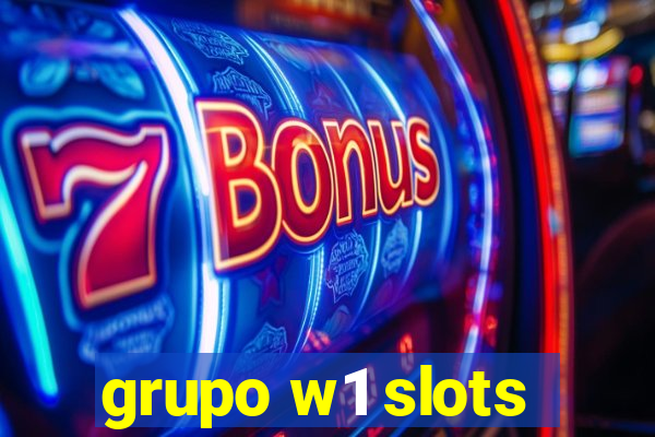 grupo w1 slots